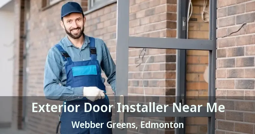 Exterior Door Installer Near Me Webber Greens, Edmonton - AB