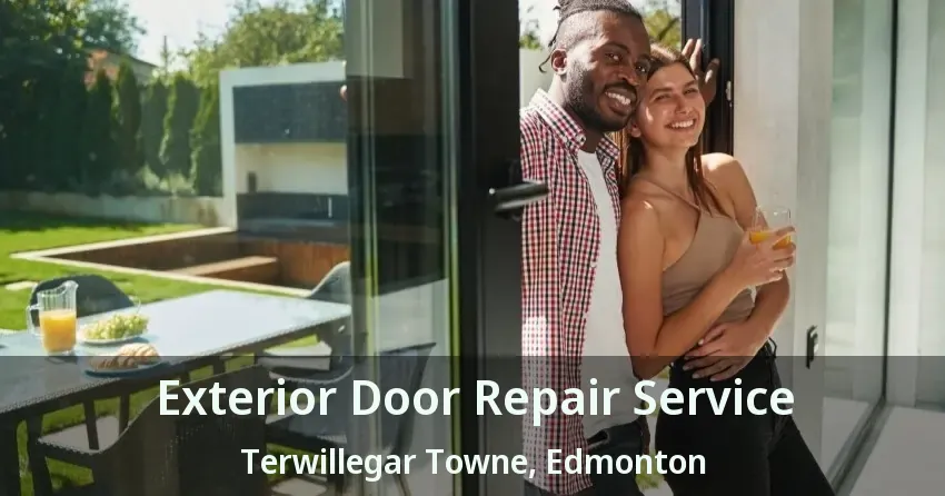 Exterior Door Repair Service Terwillegar Towne, Edmonton - AB