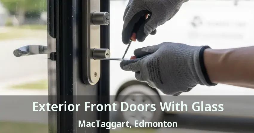 Exterior Front Doors With Glass MacTaggart, Edmonton - AB
