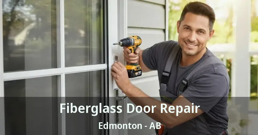 Fiberglass Door Repair Edmonton - AB