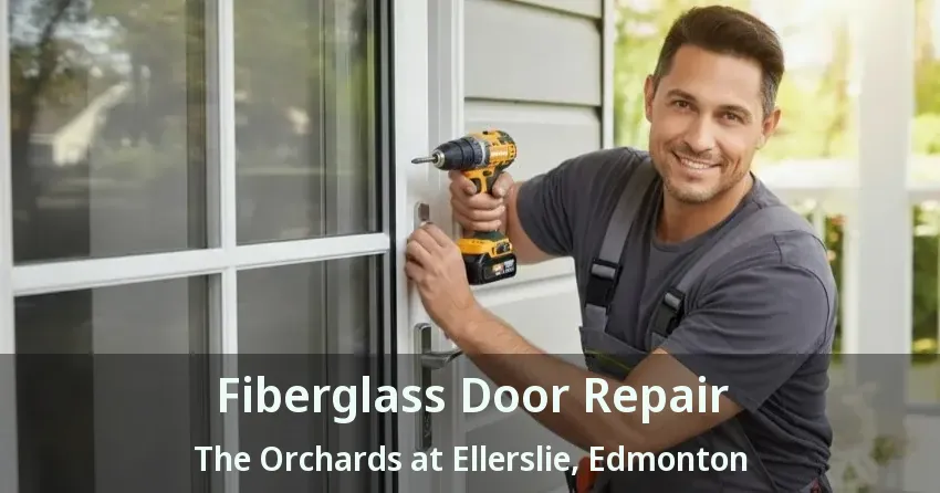 Fiberglass Door Repair The Orchards at Ellerslie, Edmonton - AB
