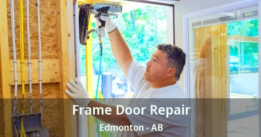 Frame Door Repair Edmonton - AB