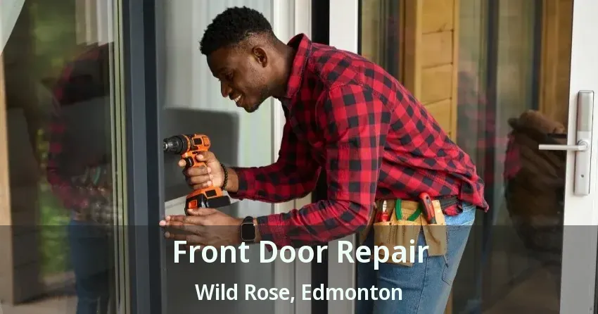 Front Door Repair Wild Rose, Edmonton - AB