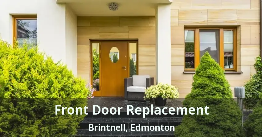 Front Door Replacement Brintnell, Edmonton - AB