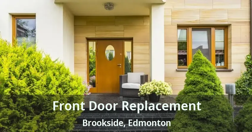 Front Door Replacement Brookside, Edmonton - AB