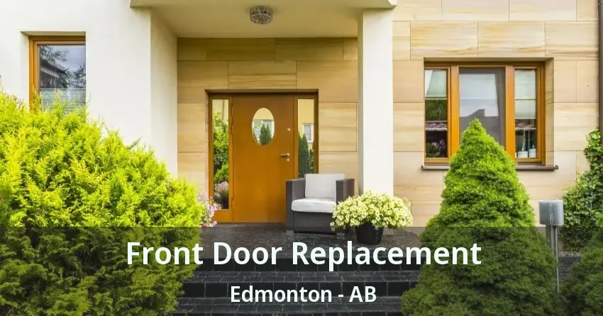 Front Door Replacement Edmonton - AB