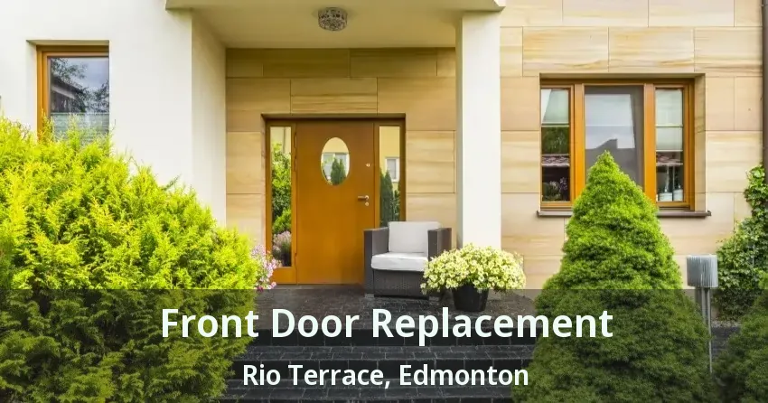 Front Door Replacement Rio Terrace, Edmonton - AB