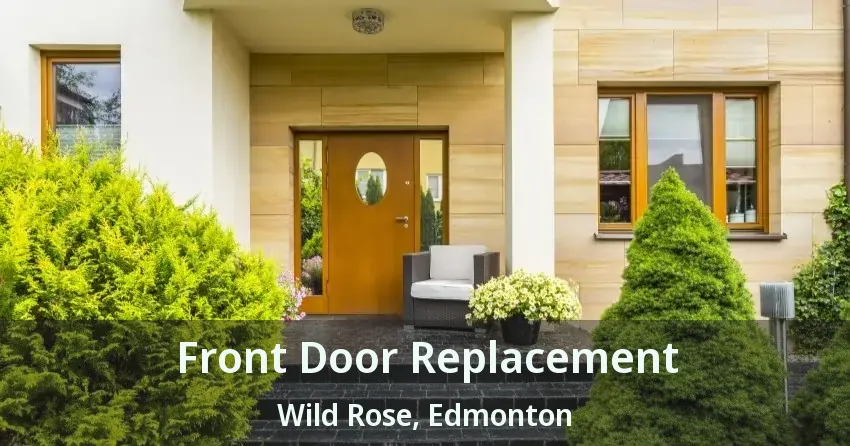 Front Door Replacement Wild Rose, Edmonton - AB