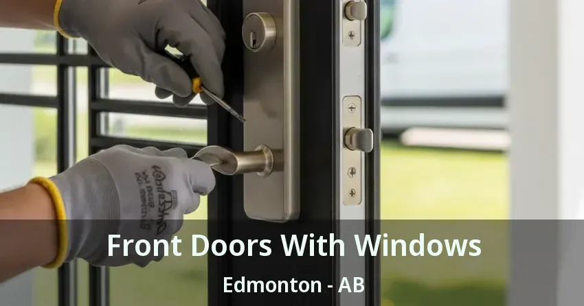 Front Doors With Windows Edmonton - AB