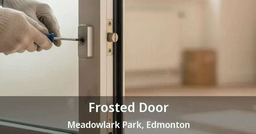 Frosted Door Meadowlark Park, Edmonton - AB