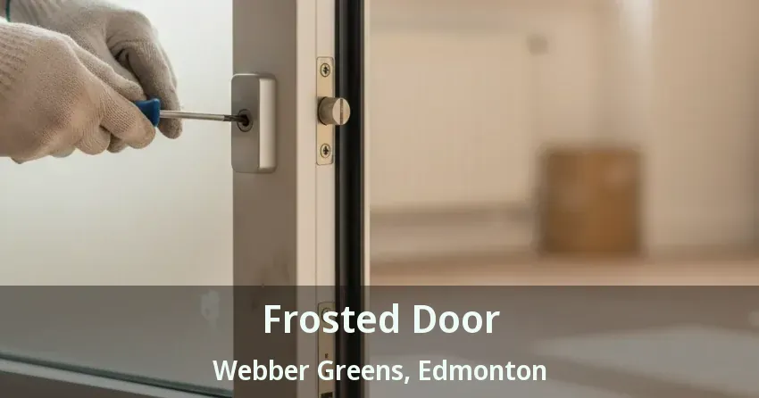 Frosted Door Webber Greens, Edmonton - AB