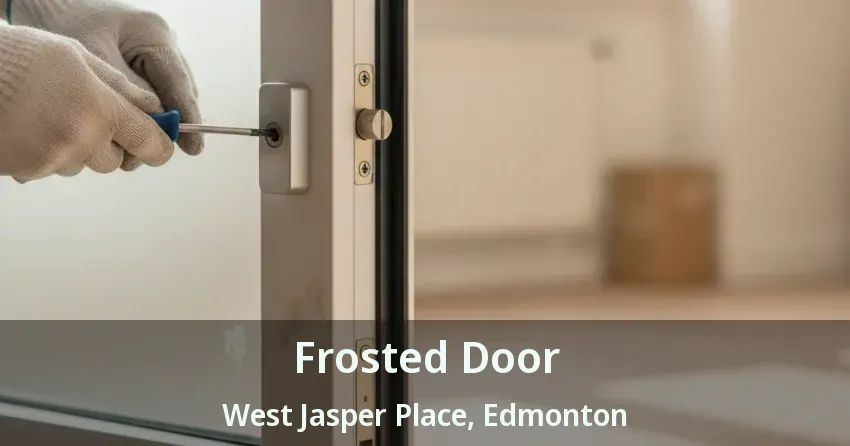 Frosted Door West Jasper Place, Edmonton - AB