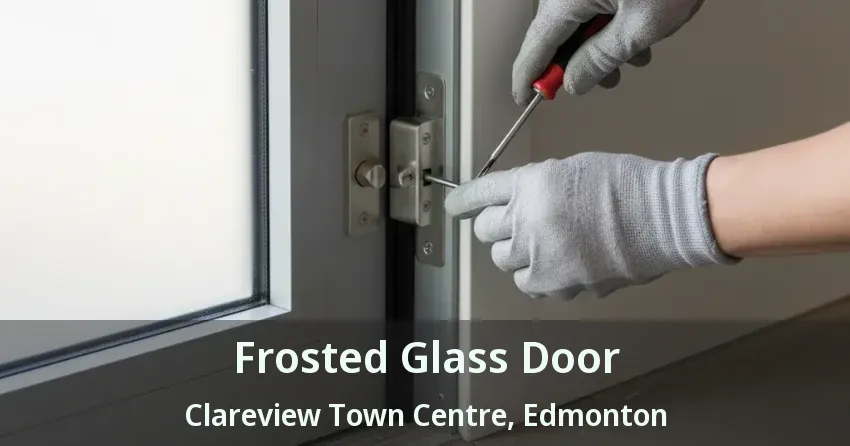 Frosted Glass Door Clareview Town Centre, Edmonton - AB