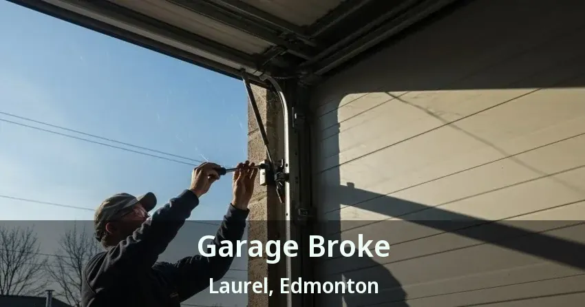 Garage Broke Laurel, Edmonton - AB