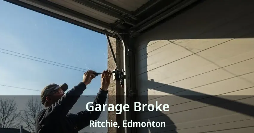 Garage Broke Ritchie, Edmonton - AB