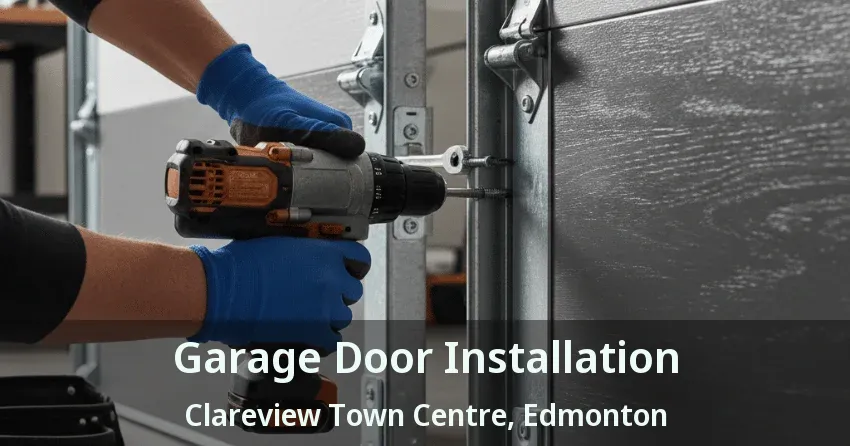 Garage Door Installation Clareview Town Centre, Edmonton - AB
