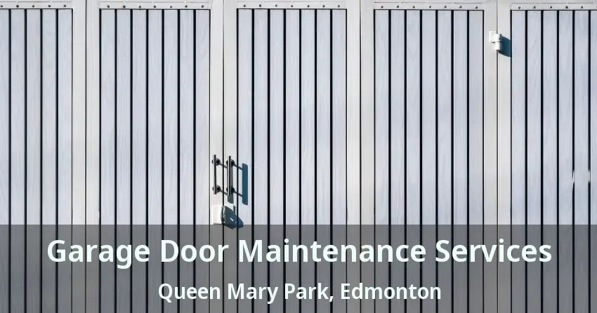 Garage Door Maintenance Services Queen Mary Park, Edmonton - AB