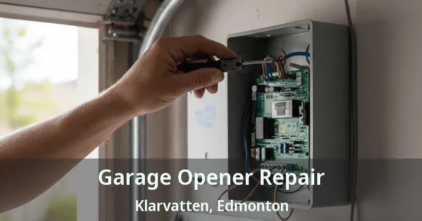 Garage Opener Repair Klarvatten, Edmonton - AB