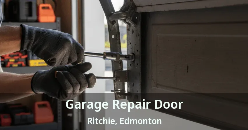Garage Repair Door Ritchie, Edmonton - AB