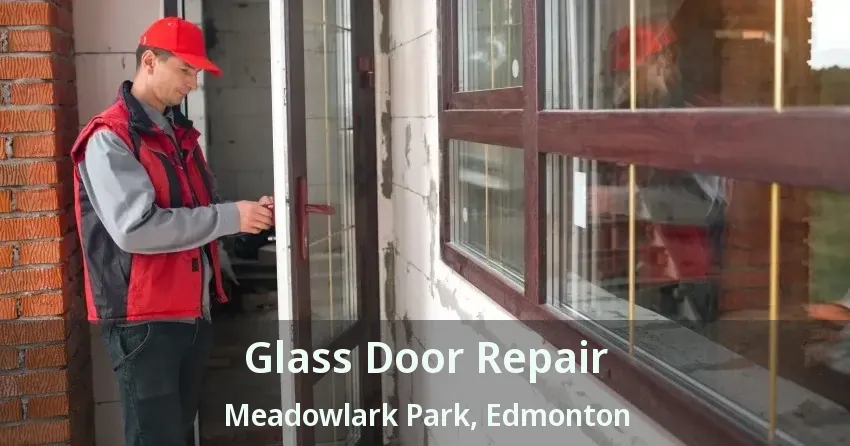 Glass Door Repair Meadowlark Park, Edmonton - AB