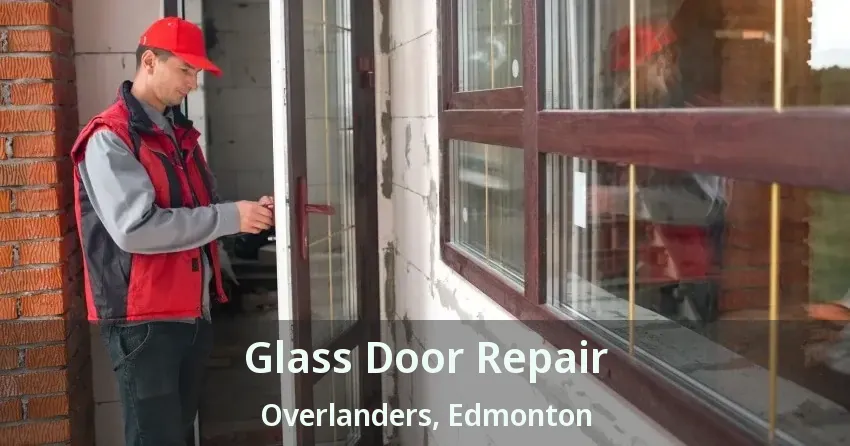 Glass Door Repair Overlanders, Edmonton - AB