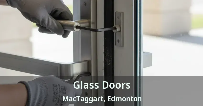 Glass Doors MacTaggart, Edmonton - AB