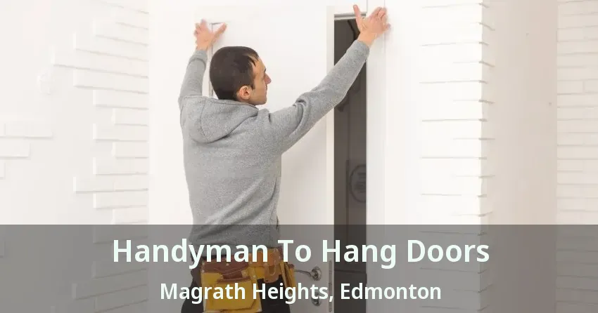 Handyman To Hang Doors Magrath Heights, Edmonton - AB