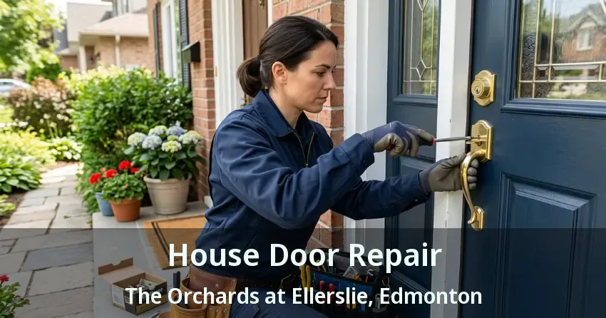 House Door Repair The Orchards at Ellerslie, Edmonton - AB