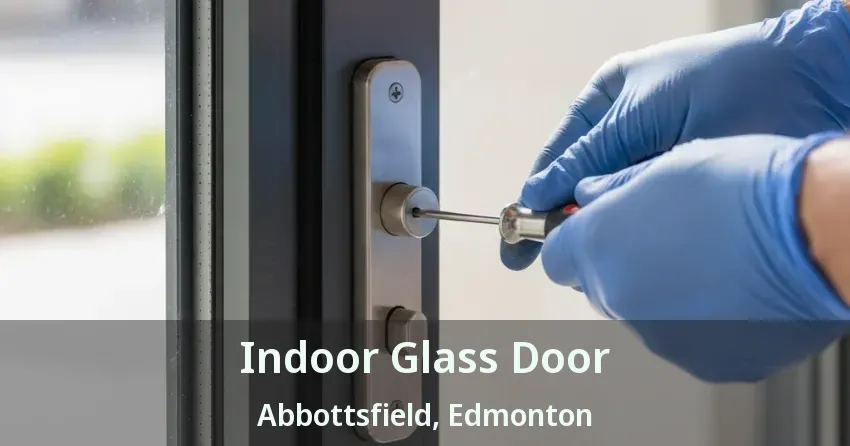 Indoor Glass Door Abbottsfield, Edmonton - AB