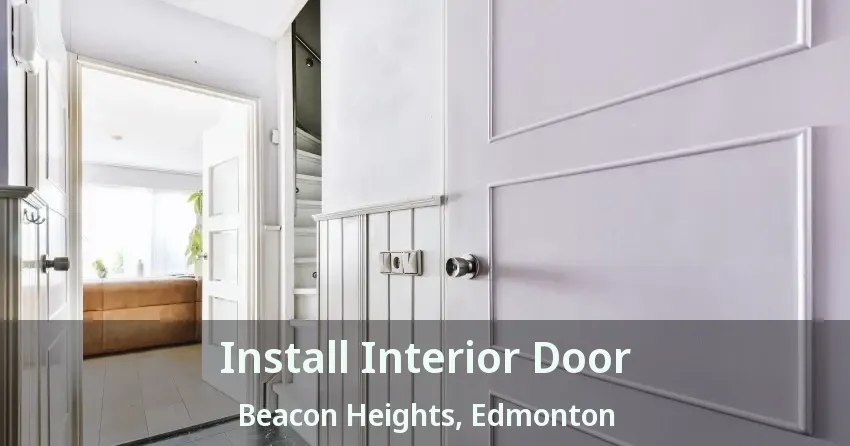 Install Interior Door Beacon Heights, Edmonton - AB