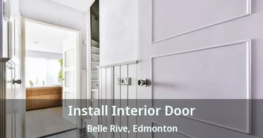 Install Interior Door Belle Rive, Edmonton - AB