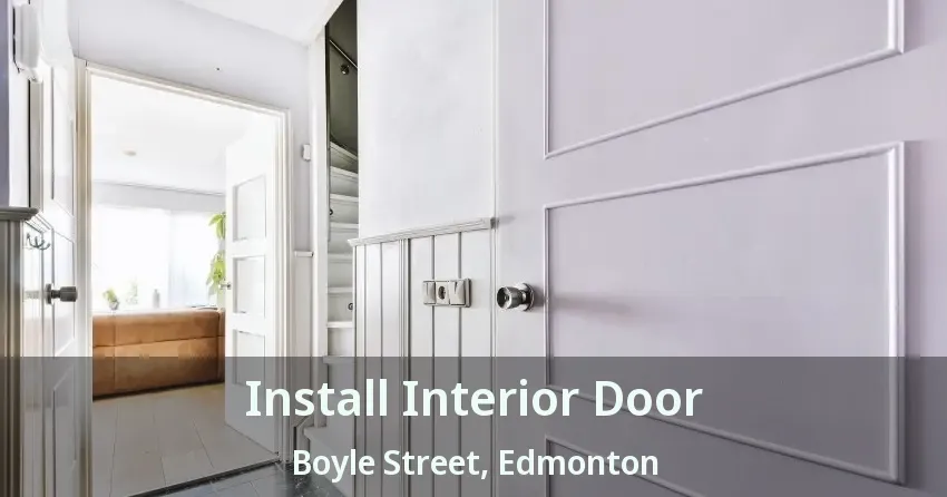 Install Interior Door Boyle Street, Edmonton - AB