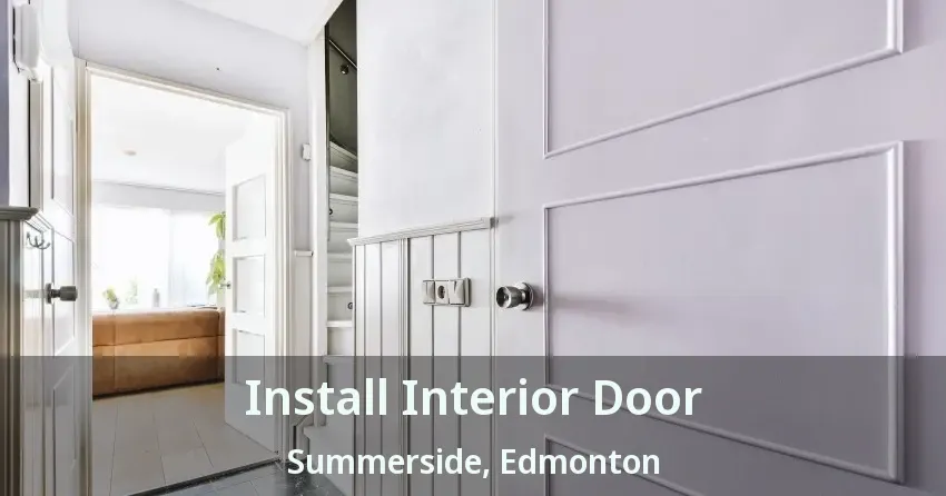 Install Interior Door Summerside, Edmonton - AB