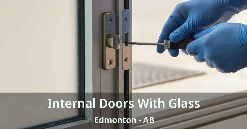 Internal Doors With Glass Edmonton - AB
