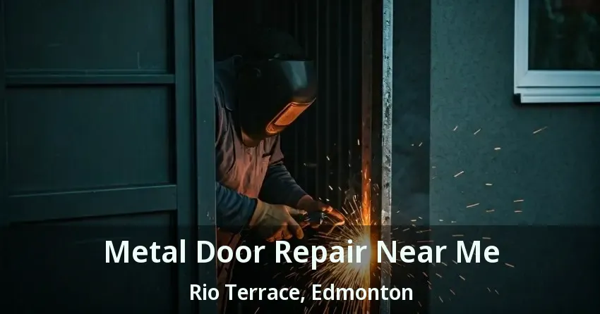 Metal Door Repair Near Me Rio Terrace, Edmonton - AB
