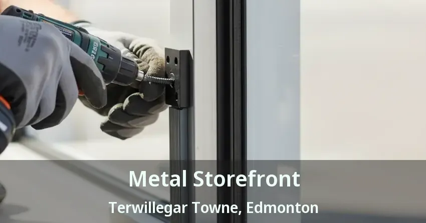 Metal Storefront Terwillegar Towne, Edmonton - AB