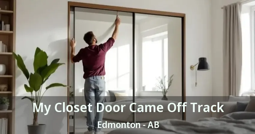 My Closet Door Came Off Track Edmonton - AB