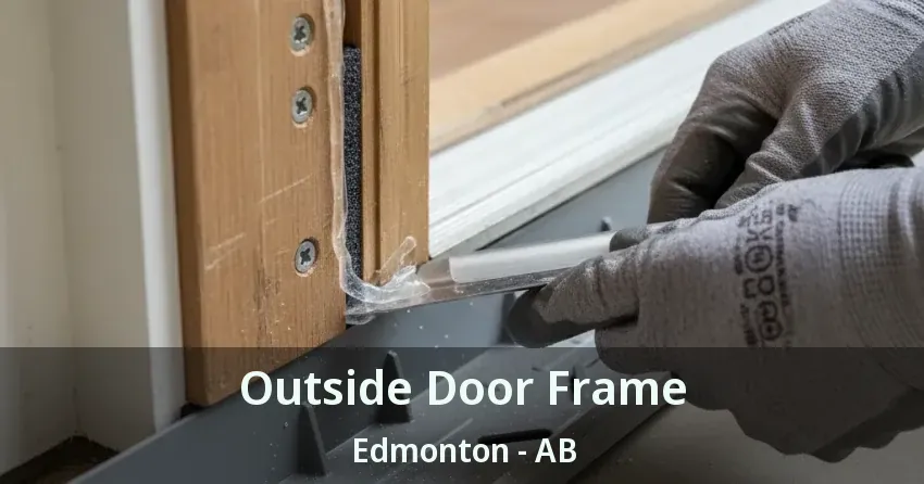 Outside Door Frame Edmonton - AB