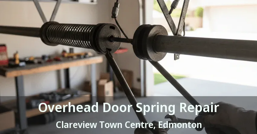 Overhead Door Spring Repair Clareview Town Centre, Edmonton - AB