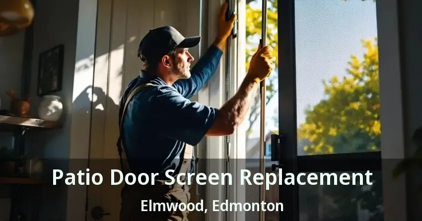 Patio Door Screen Replacement Elmwood, Edmonton - AB