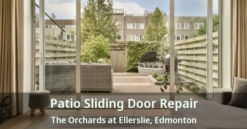 Patio Sliding Door Repair The Orchards at Ellerslie, Edmonton - AB