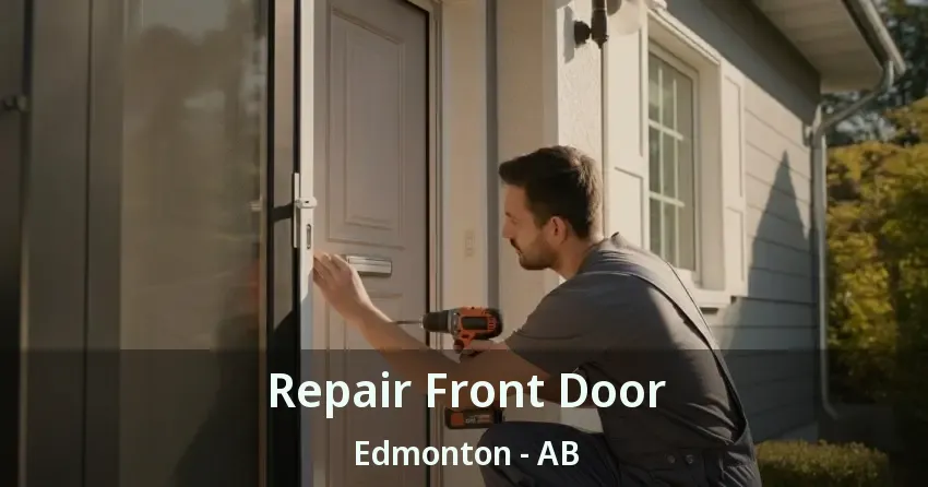 Repair Front Door Edmonton - AB