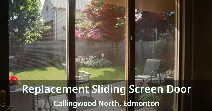 Replacement Sliding Screen Door Callingwood North, Edmonton - AB