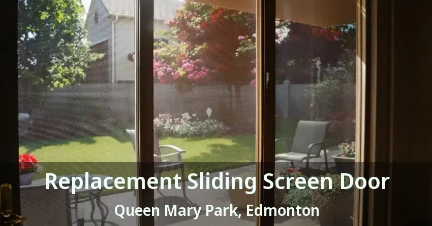 Replacement Sliding Screen Door Queen Mary Park, Edmonton - AB