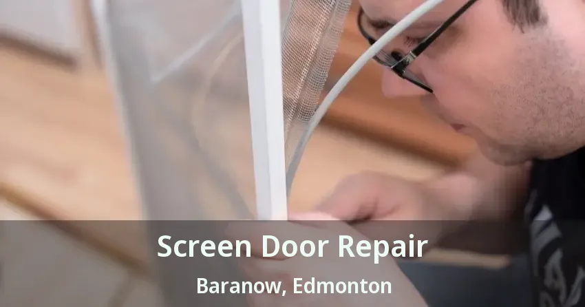 Screen Door Repair Baranow, Edmonton - AB