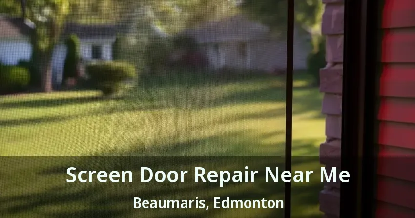 Screen Door Repair Near Me Beaumaris, Edmonton - AB