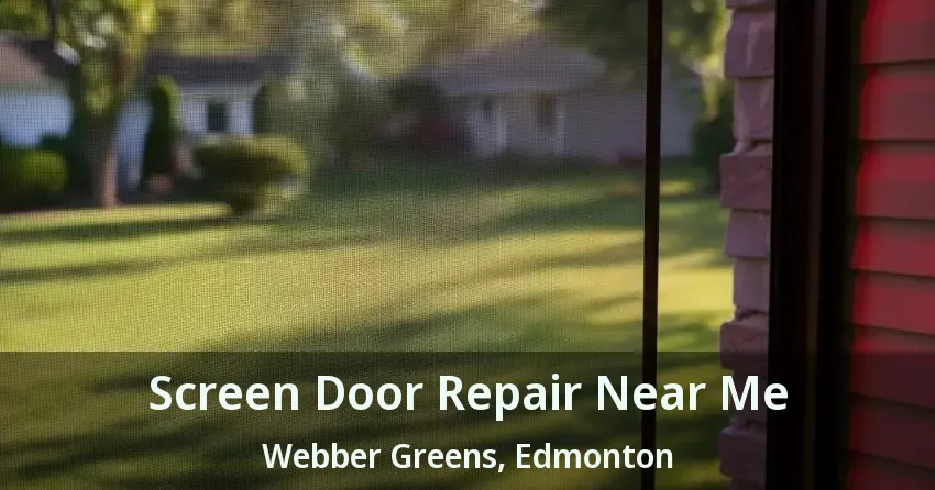 Screen Door Repair Near Me Webber Greens, Edmonton - AB