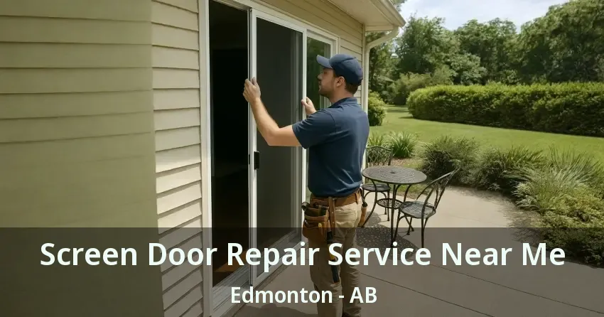 Screen Door Repair Service Near Me Edmonton - AB