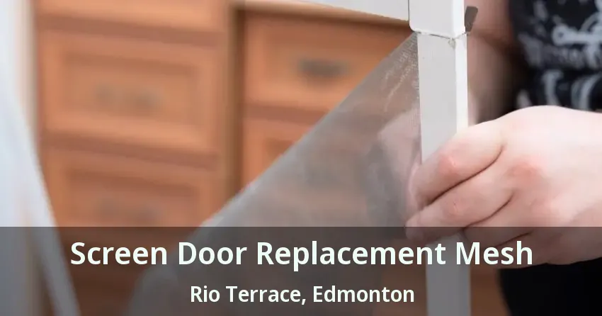 Screen Door Replacement Mesh Rio Terrace, Edmonton - AB