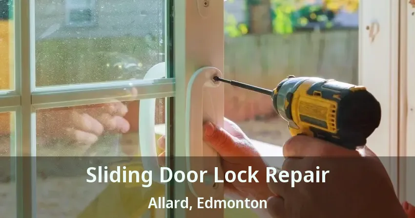Sliding Door Lock Repair Allard, Edmonton - AB
